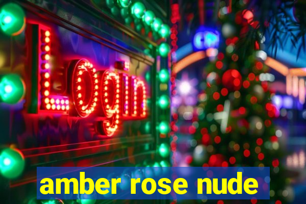 amber rose nude